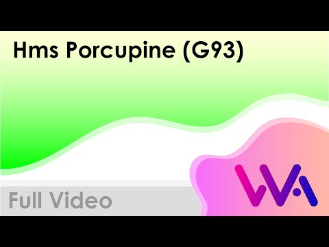 Hms Porcupine (G93): Full Video