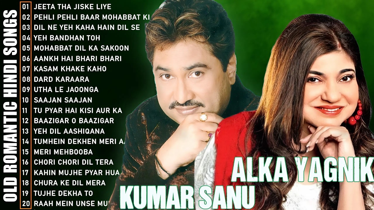 Best of Kumar Sanu & Alka Yagnik 💘 90s Old Hindi Love Songs | Evergreen Romantic Hits