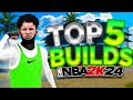 TOP 5 BEST BUILDS in NBA 2K24! MOST OVERPOWERED BUILDS FOR ALL POSITIONS + GAMEMODES (SEASON 7)