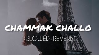 Chammak Challo - Akon and Hamsika Iyer | (Slowed+Reverb) #chammakchallo #hindilofi