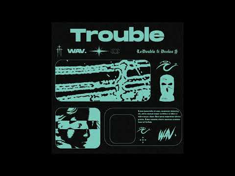 [FREE] LeDouble x Deelee S trap type beat - "Trouble" (Prod. by WAV.)