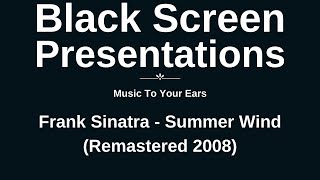Music To Your Ears... Frank Sinatra - Summer Wind • Inspiration • Meditation • Relaxation