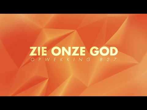 Opwekking 827 - Zie onze God - CD43 (lyric video)