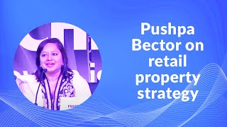 Pushpa Bector on retail property strategy image