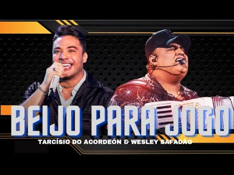 BEIJO PARA JOGO - TARCÍSIO DO ACORDEÓN feat. WESLEY SAFADÃO (COM GRAVE)