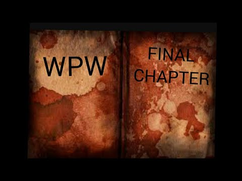 WPW FINAL CHAPTER PART 1