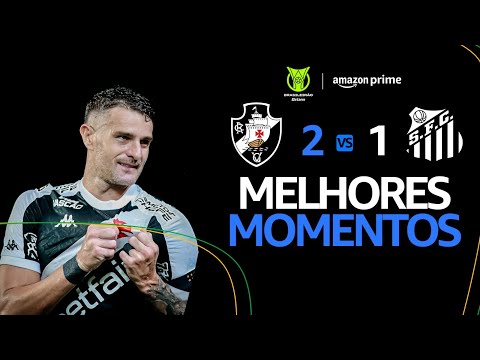 VASCO 2 x 1 SANTOS | MELHORES MOMENTOS | CAMPEONATO BRASILEIRO 2025
