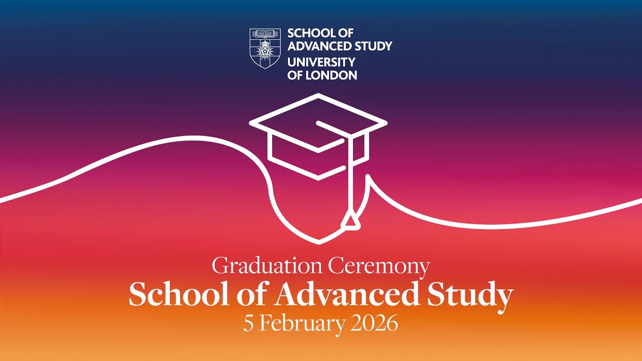 School of Advanced Study Graduation 2026