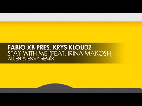 Fabio XB presents Krys Kloudz featuring Irina Makosh - Stay With Me (Allen & Envy Remix)