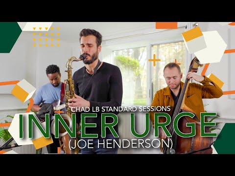Inner Urge (Joe Henderson) - Chad LB Standards w/ Cecil Alexander, Mark Lewandowski, Charles Goold