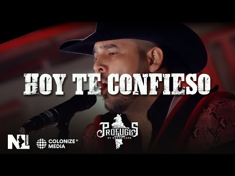Prófugos de Nuevo León - Hoy Te Confieso (En Vivo)