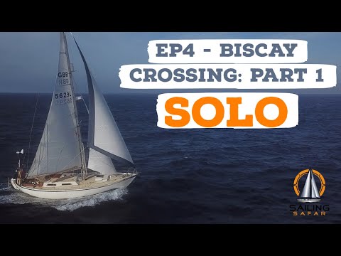 Sailing Safar Ep4 - SOLO Biscay Crossing Part 1