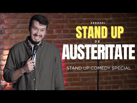 Serghei | Stand up de Austeritate | Stand up comedy Special |