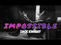 Zack Knight IMPOSSIBLE SLOWED REVERB DHH ERA