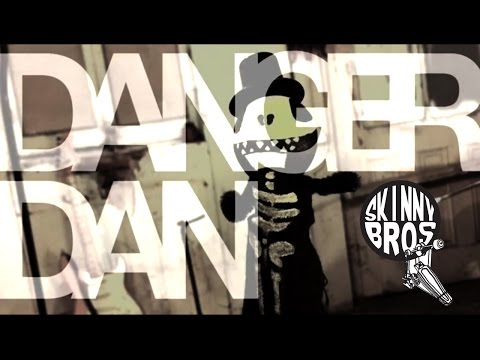 Skinny Bros - Danger Dan