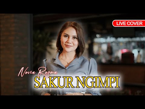SAKUR NGIMPI - NOVIA ROZMA [[ LIVE COVER ]]