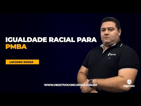 IGUALDADE RACIAL PARA PMBA | Estatuto da igualdade racial LEI Nº 12.288 - Prof. Luciano Sousa.