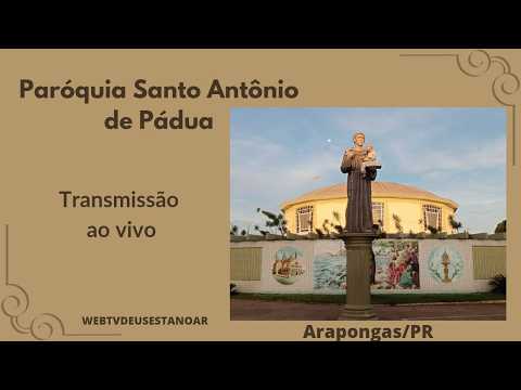 SANTA MISSA - 25/10/2026 - 8H - PARÓQUIA SANTO ANTÔNIO DE PÁDUA - ARAPONGAS/PR