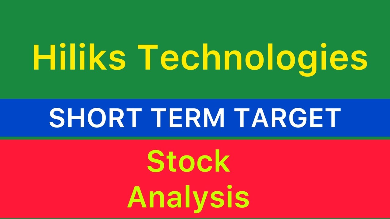 HILIKS TECHNOLOGIES STOCK TARGET 🟢 HILIKS TECHNOLOGIES STOCK NEWS ANALYSIS FOR STOCKS 07-11-2024