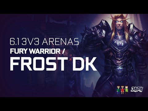 2v2 Arenas - Frost DK, Fury Warrior