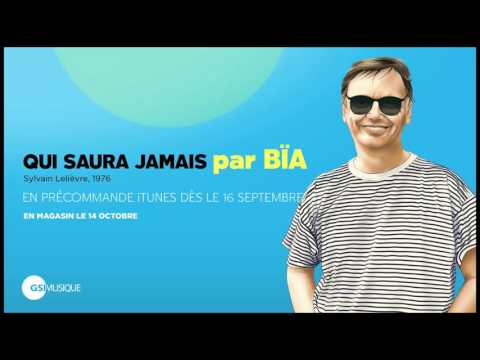 Bïa - Qui saura jamais