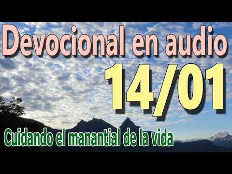 Devocional en audio 14/01 - Cuidando el manantial de la vida