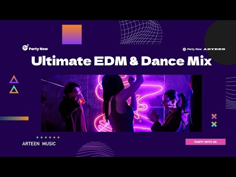 Ultimate EDM & Dance Mix 2024 | Nonstop Bangers & Party Anthems by Arteen