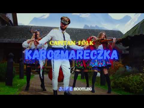 CAPITAN FOLK - Karczmareczka (J4KE BOOTLEG)