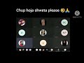Shweta Zoom Call Online Class Full Video Chup Kro Shweta