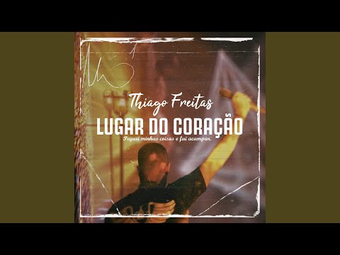 Lugar do Coração (Peguei Minhas Coisas e Fui Acampar)