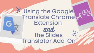How to use the Google Translate Extension and Slides Translator Add on