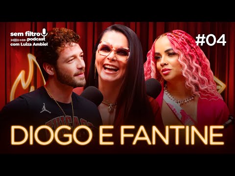 SEM FILTRO com LUIZA AMBIEL - DIOGO E FANTINE #04