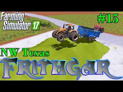 Let's Play Farming Simulator 2017, North West Texas #15: How To Clamp Silage!
