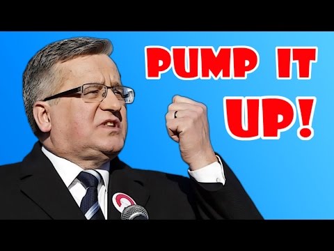 Bronisław Komorowski - Pump It Up