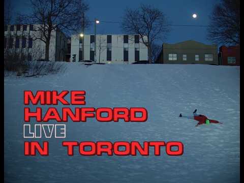 Mike Hanford - LIVE IN TORONTO