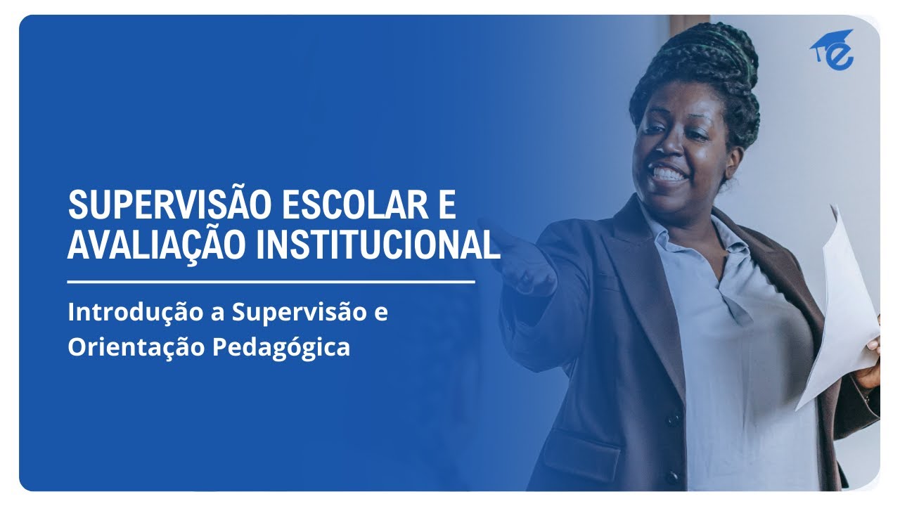 SUPERVISÃO ESCOLAR E AVALIAÇÃO INSTITUCIONAL | 10