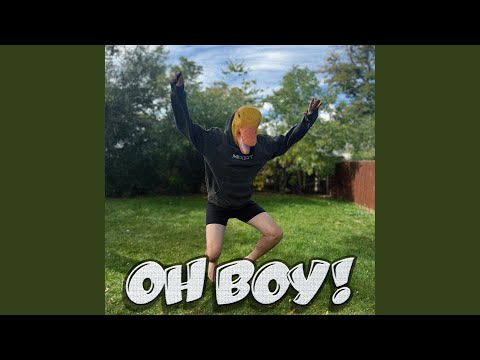 OH BOY!
