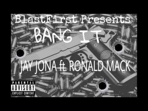 Jay Jona ft. Ronald Mack - Bang It [NEW 2015]