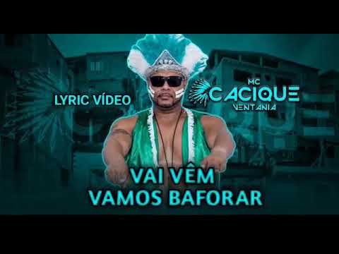 Mc Cacique Ventania - Vai vêm vamos baforar (Lyric vídeo)
