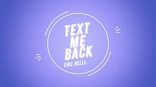Text Me Back Eric Bellinger &amp; AD, Poncho Belly &amp; Drizzle Lyrics