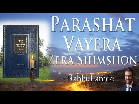 Zera Shimshon - Parashat Vayera (Part 1)