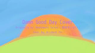 Damn Good Day Cover [Originally by: 星街すいせい (Hoshimachi Suisei)]