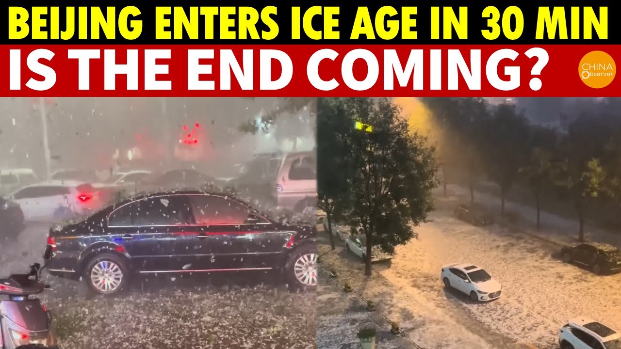 Beijing Enters Ice Age in Just 30 Minutes! 30°C Heat, Hail, and Storms, Is the End Coming?
