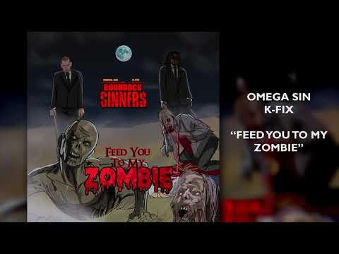 Omega Sin & K-Fix - Feed You to my Zombie