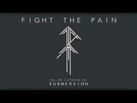 FIGHT THE PAIN - SUBMERSION (Visualiser)