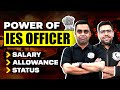 All About IES Officer Power Of IES Officer Salary Allowance Lifestyle Status Explained