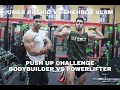 Push Up Challenge Bodybuilder vs Powerlifter. Umer Rashid vs Shehroz Alam
