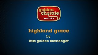 hiss golden messenger - highland grace (karaoke)