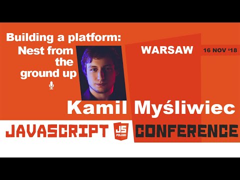 Building a platform: NestJS from the ground up  | Kamil Myśliwiec | jsPoland 2018
