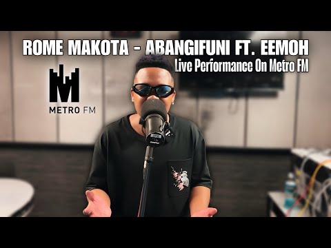 Romeo Makota - Abangifuni feat. Eemoh | Live Performance On Metro FM